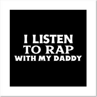 I Listen To Rap With My Daddy Posters and Art